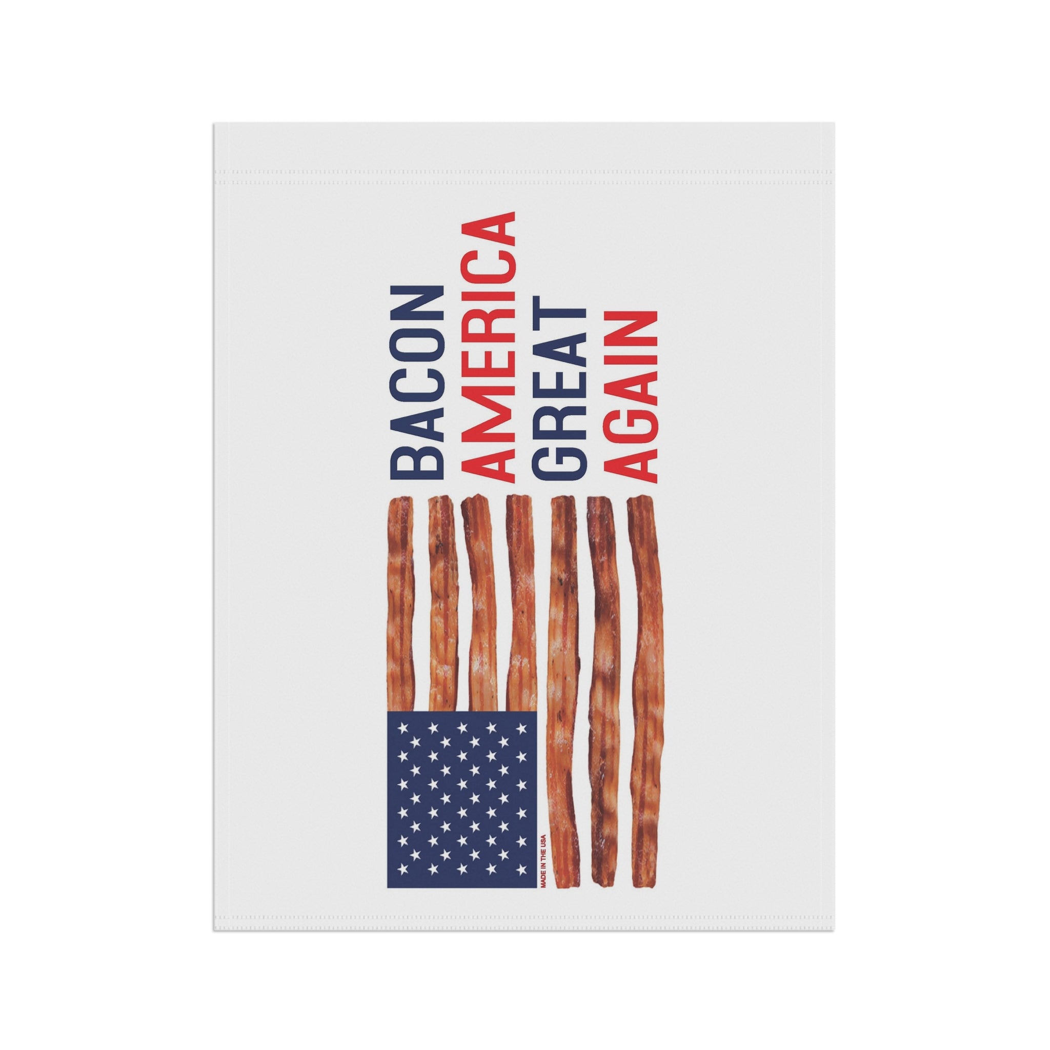 Bacon America Great Again Garden Flag | House Banner, Patriotic Bacon Stripes