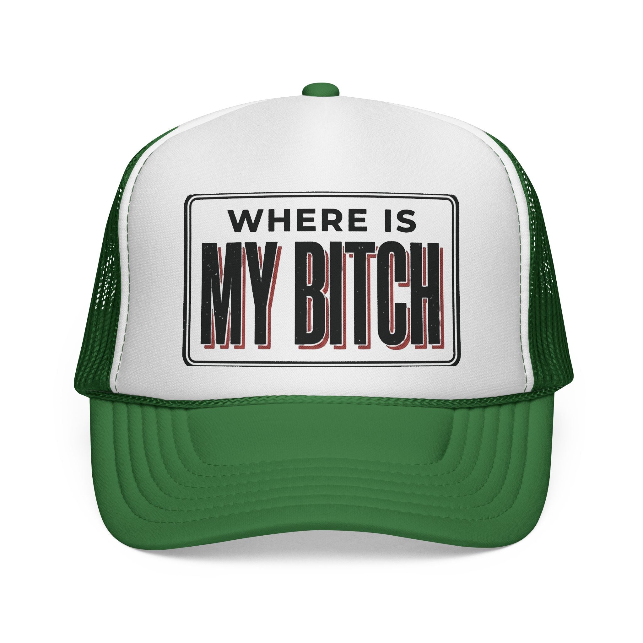 Where Is My Bitch Trucker Cap | Mesh Snapback Hat, Funny Slogan