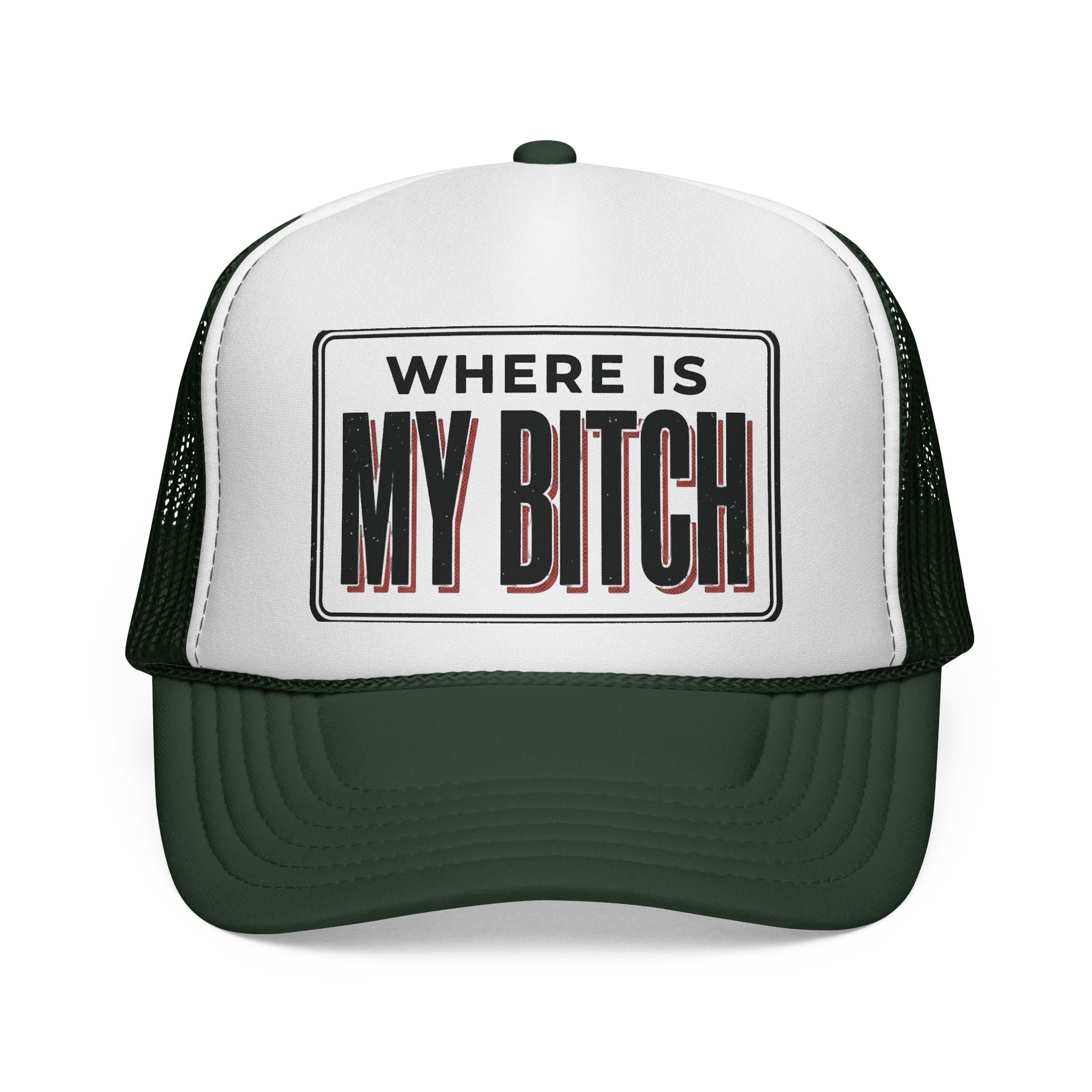 Where Is My Bitch Trucker Cap | Mesh Snapback Hat, Funny Slogan