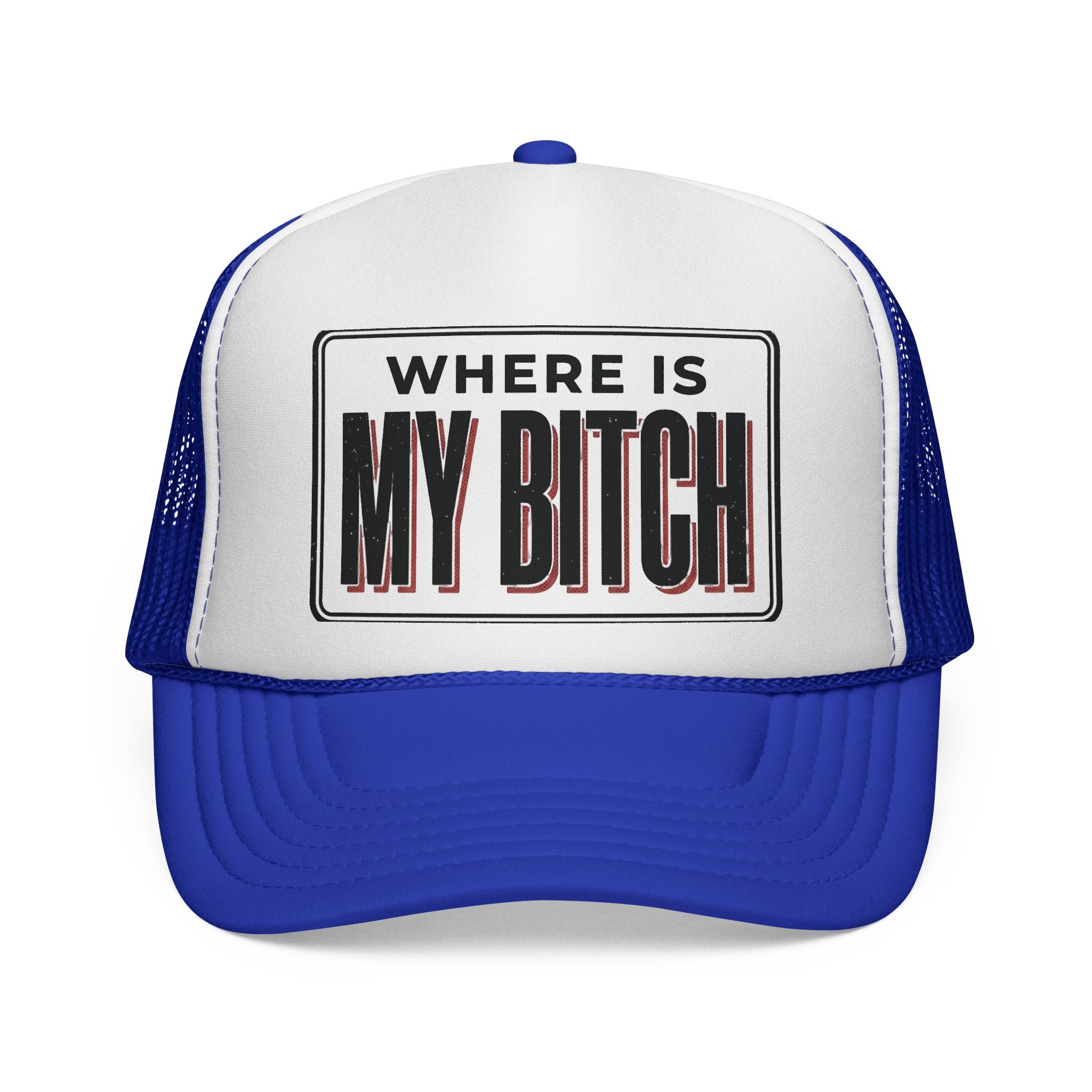 Where Is My Bitch Trucker Cap | Mesh Snapback Hat, Funny Slogan